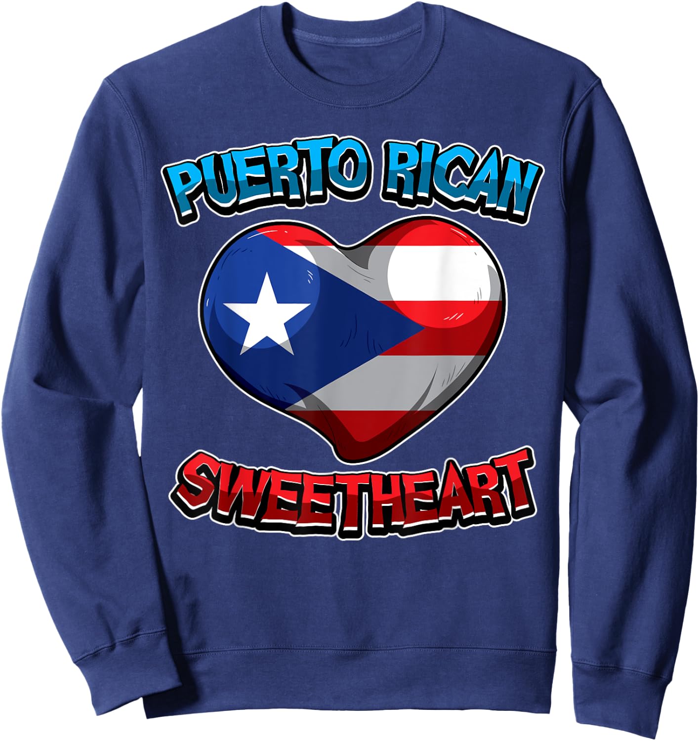 Puerto Rican Sweetheart - Puerto Rico Flag - Heart Love Sweatshirt - Sweatshirt | Navy