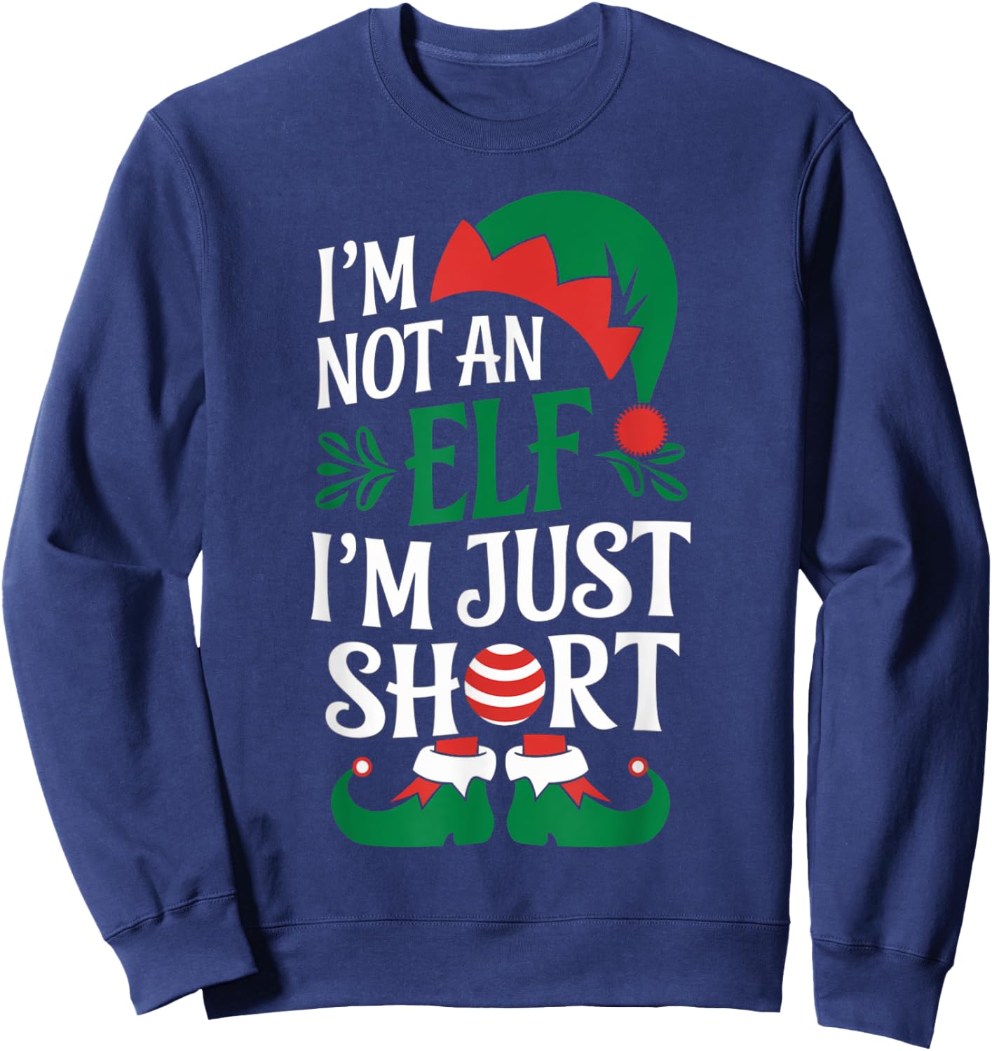 I'm Not an Elf, I'm Just Short Christmas Xmas Men Women Kid Sweatshirt - Sweatshirt | Navy