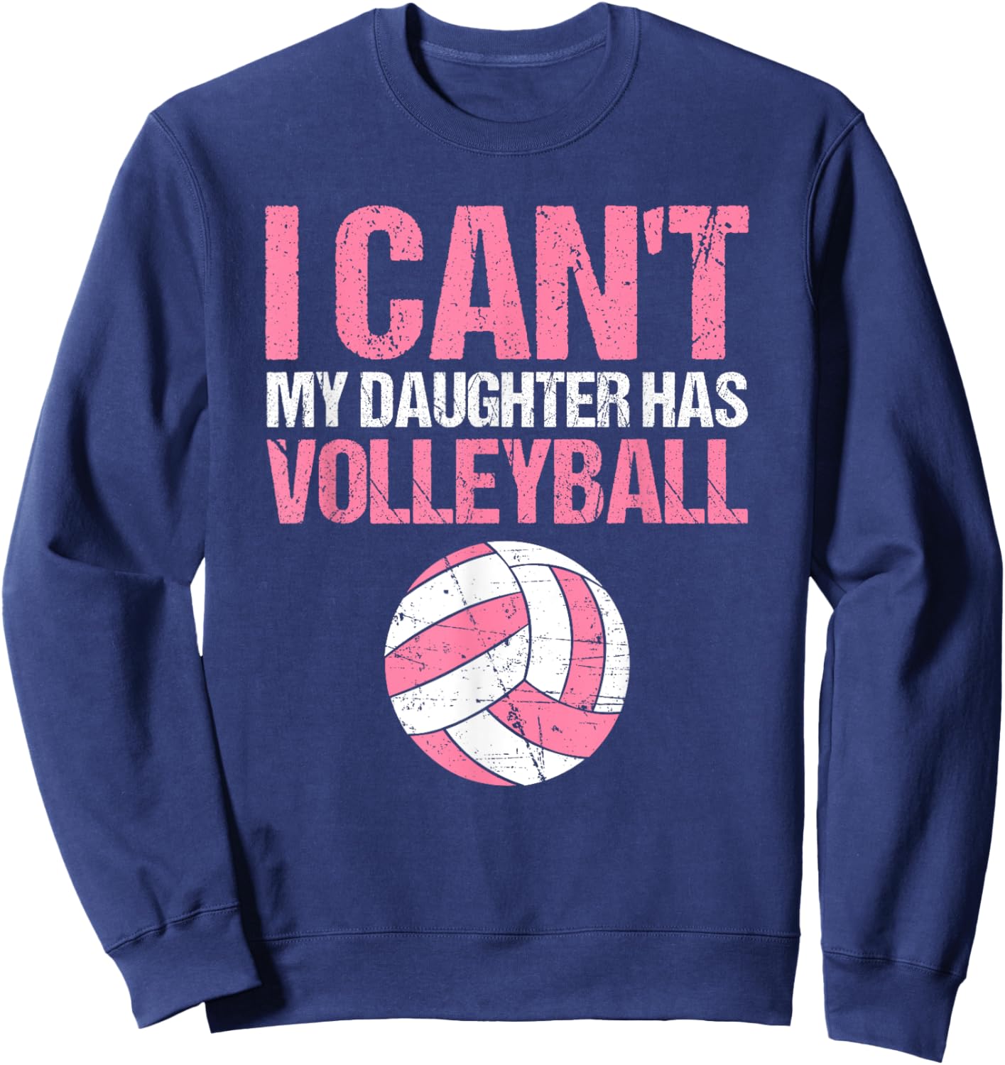 Teen Girls I can't my Daughter has Volleyball Dad Sweatshirt - Sweatshirt | Navy