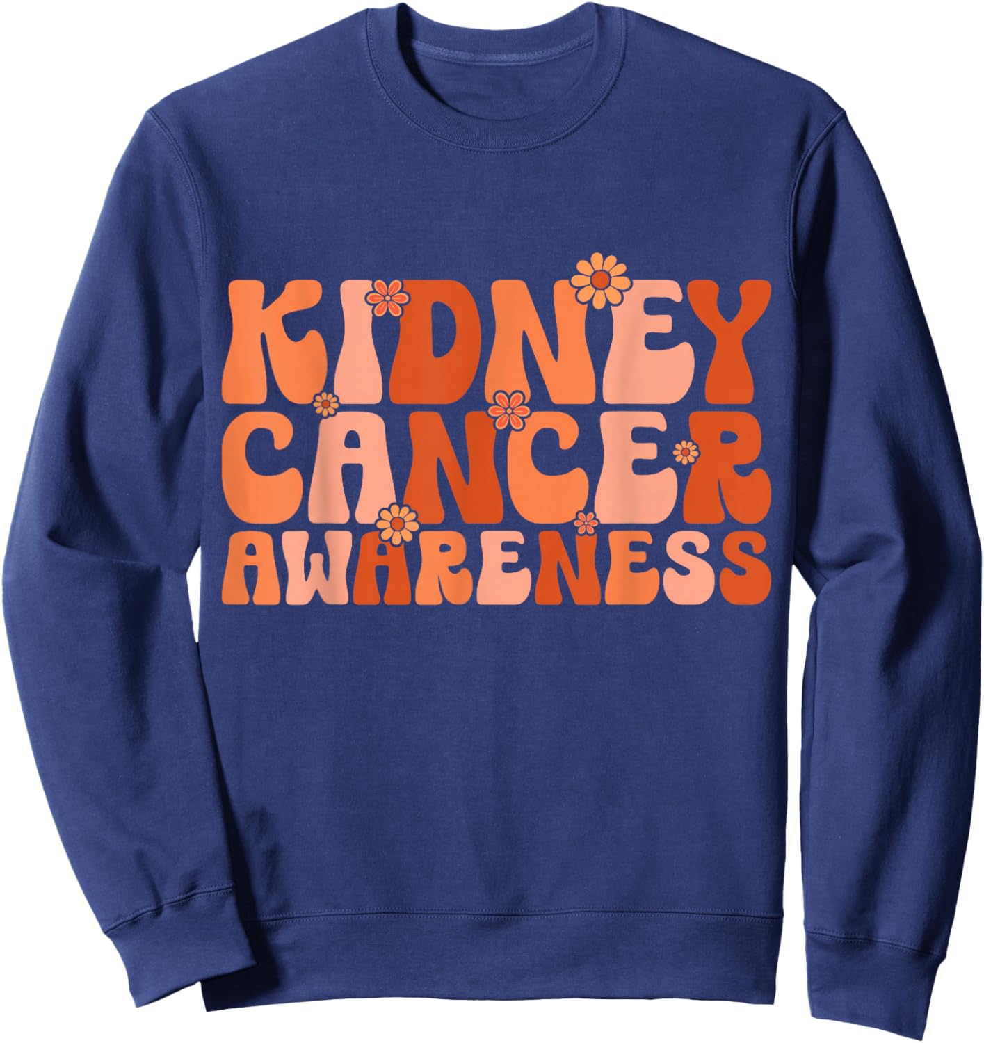 Kidney Cancer Awareness Groovy Floral Orange Ribbon Sweatshirt - Sweatshirt | Navy