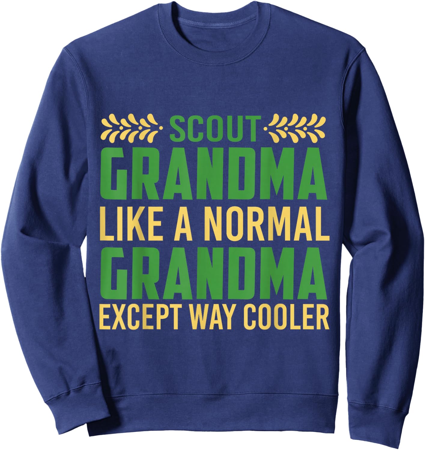 Funny Scouting Quote Scout Grandma Gift Camping & Hiking Sweatshirt - Sweatshirt | Navy