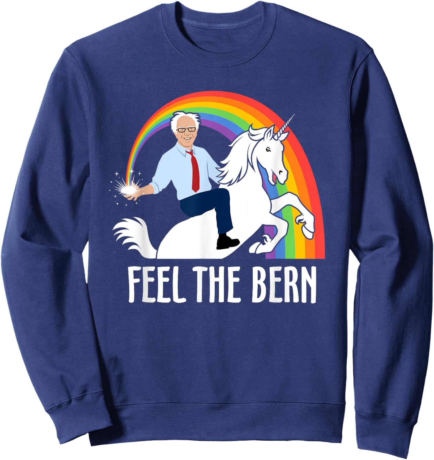 Feel The Bernie Sanders Riding Unicorn Funny Bern Sweatshirt - Sweatshirt | Navy