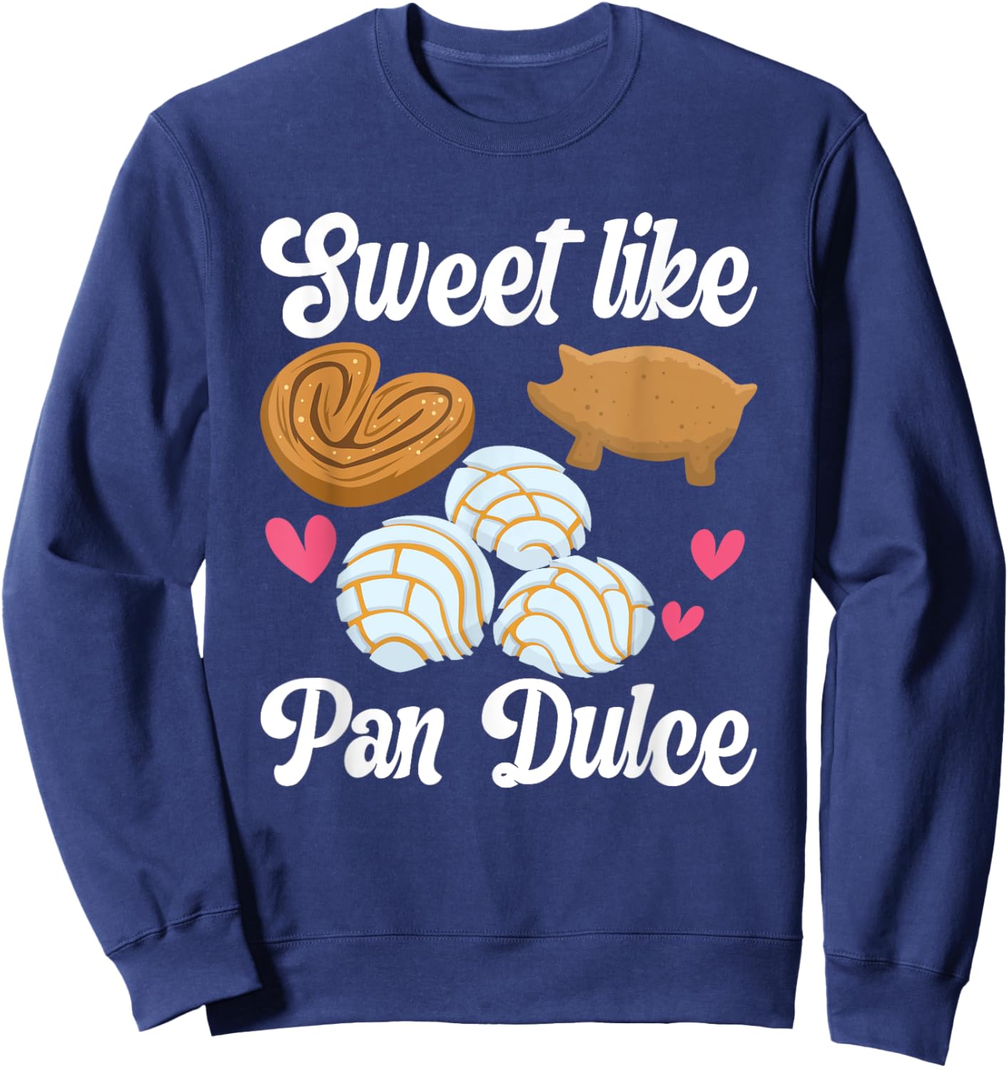 Sweet Pan Dulce Conchas Latina Mexican Mujer Concha Pastry Sweatshirt - Sweatshirt | Navy