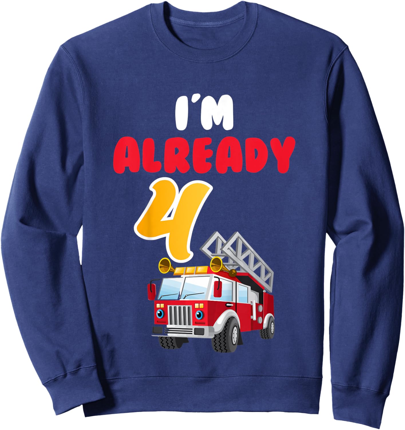 Kids 4 Years Old Birthday Boy Gift - I am already 4 fire Sweatshirt - Sweatshirt | Navy