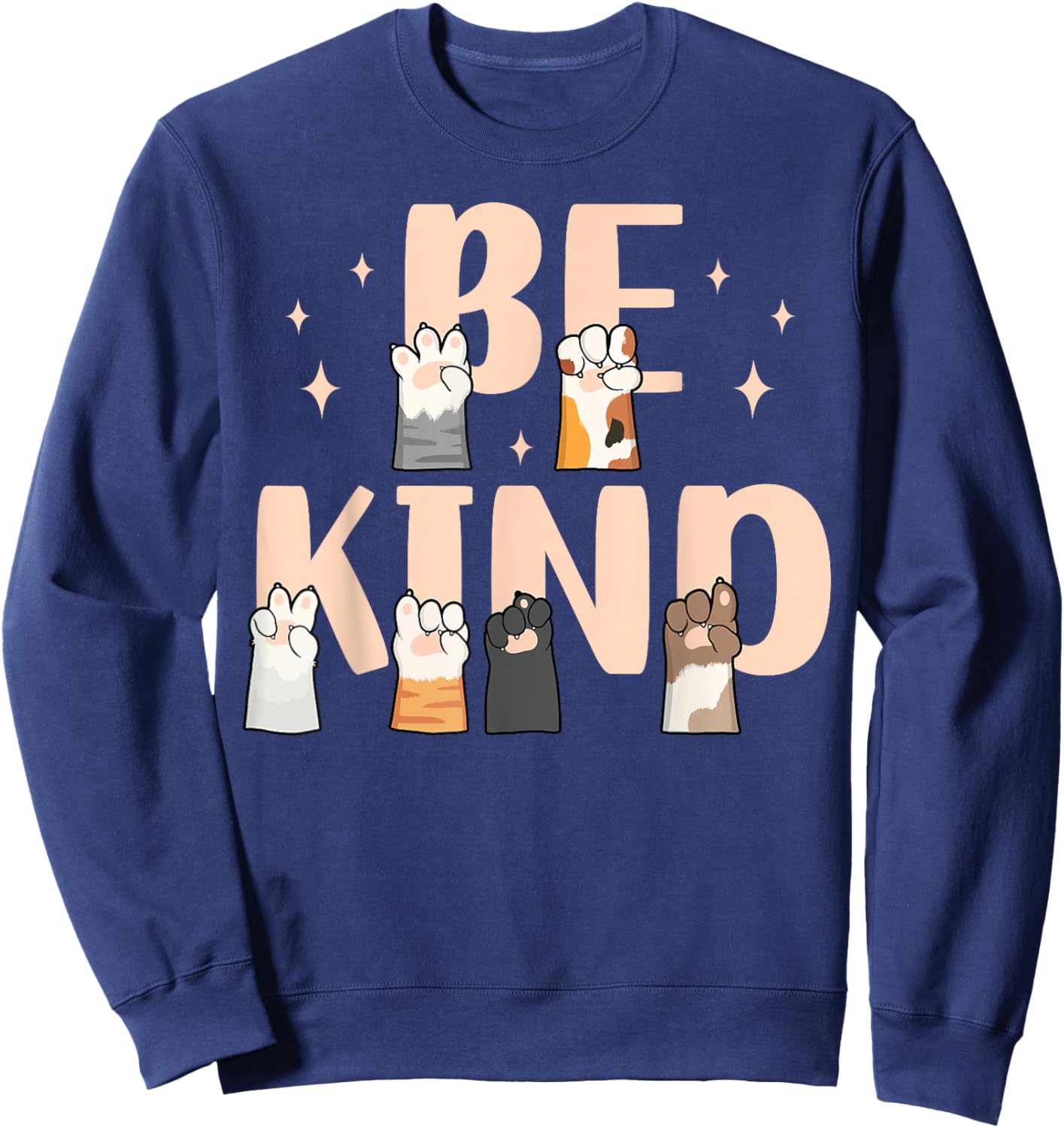 Be Kind ASL Sign Language Cat Paws Inspirational Kindness Sweatshirt - Sweatshirt | Navy