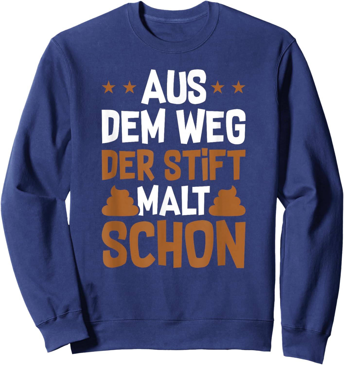 Aus Dem Weg Ich Muss Kacken Lustiges Peinliches Sweatshirt - Sweatshirt | Navy