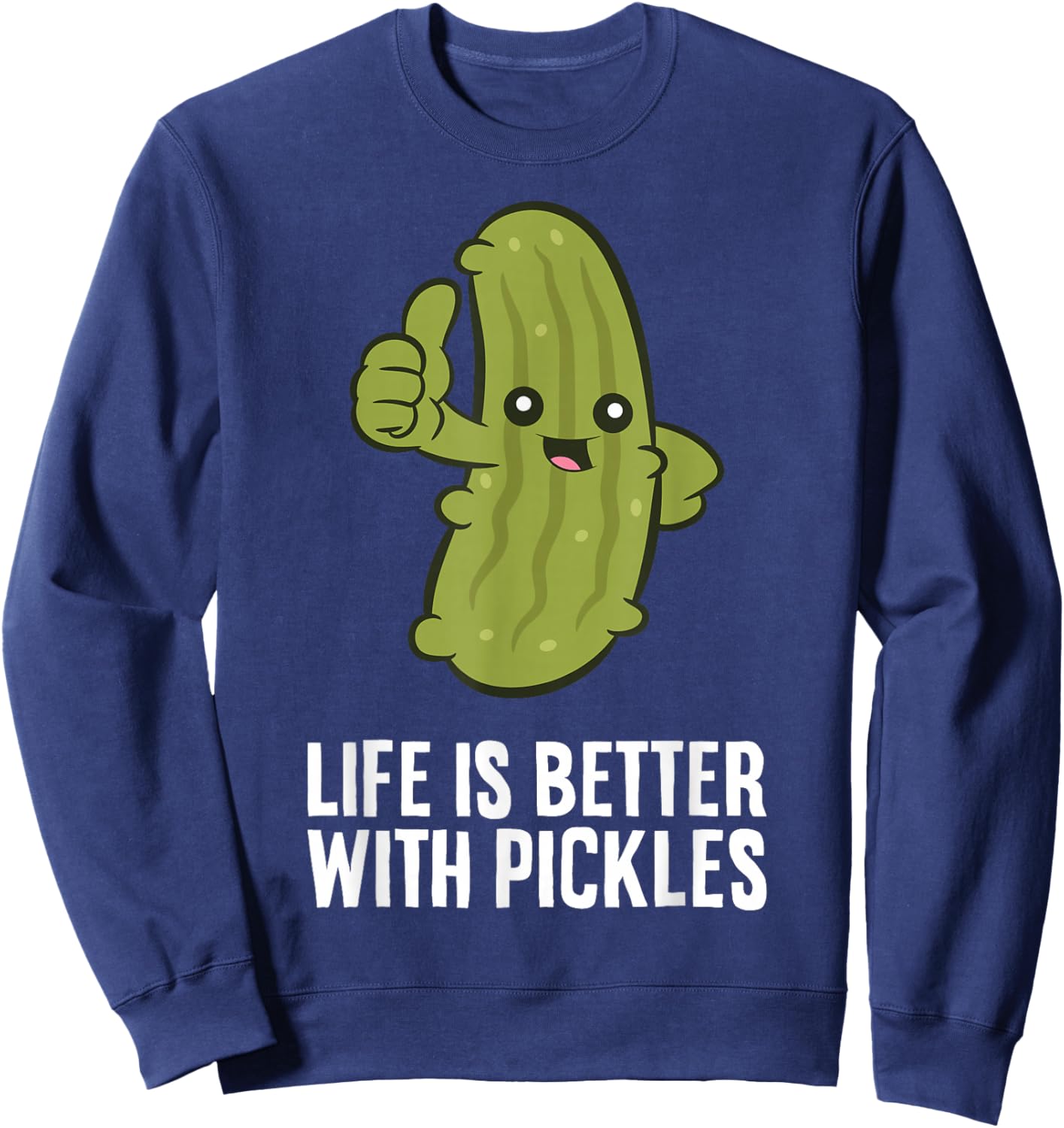 Life Is Better With Pickles Sweatshirt - Sweatshirt | Navy