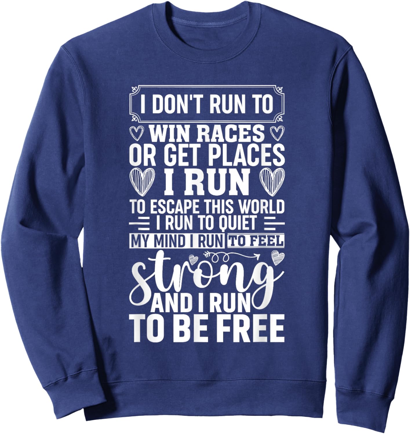 Female Runner Girl Women I Don't Run To Win Races Sweatshirt - Sweatshirt | Navy