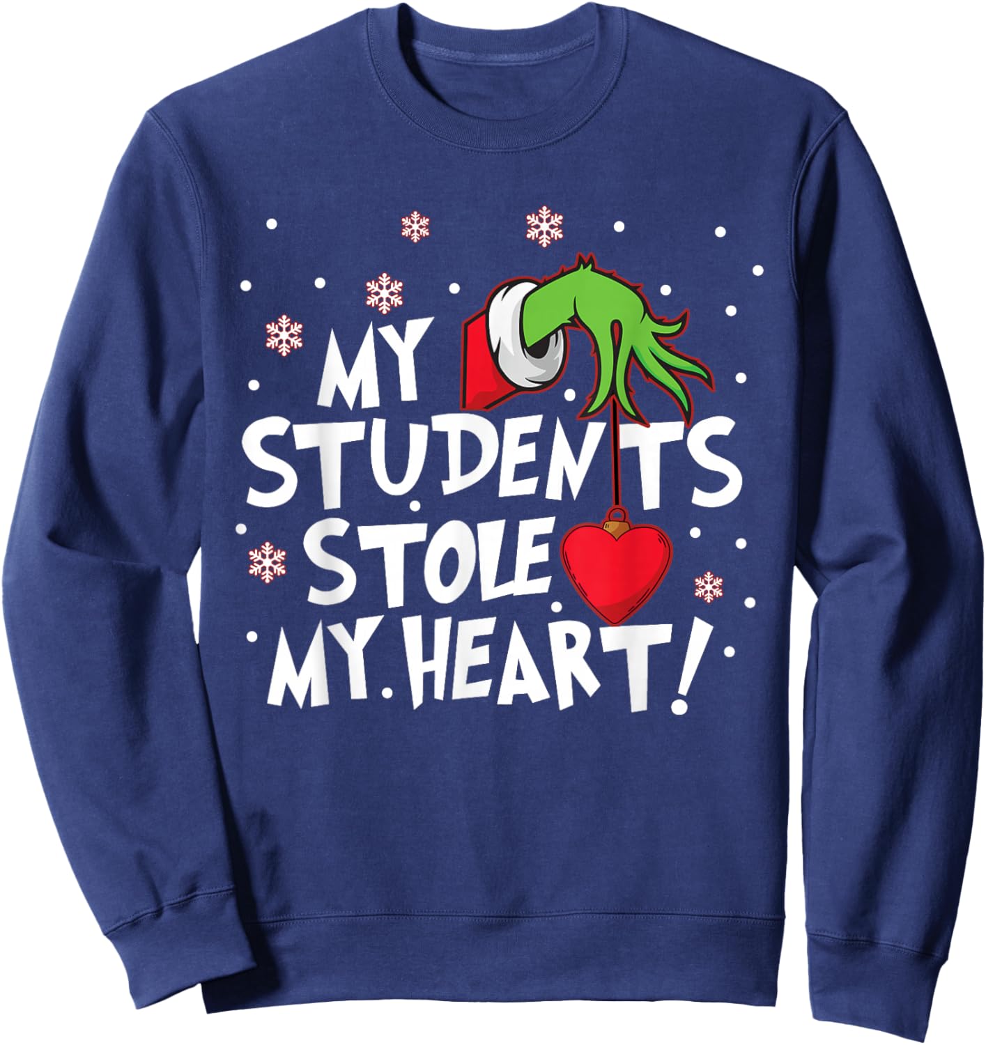 My Students Stole My Heart School Teacher Funny Christmas Sweatshirt - Sweatshirt | Navy