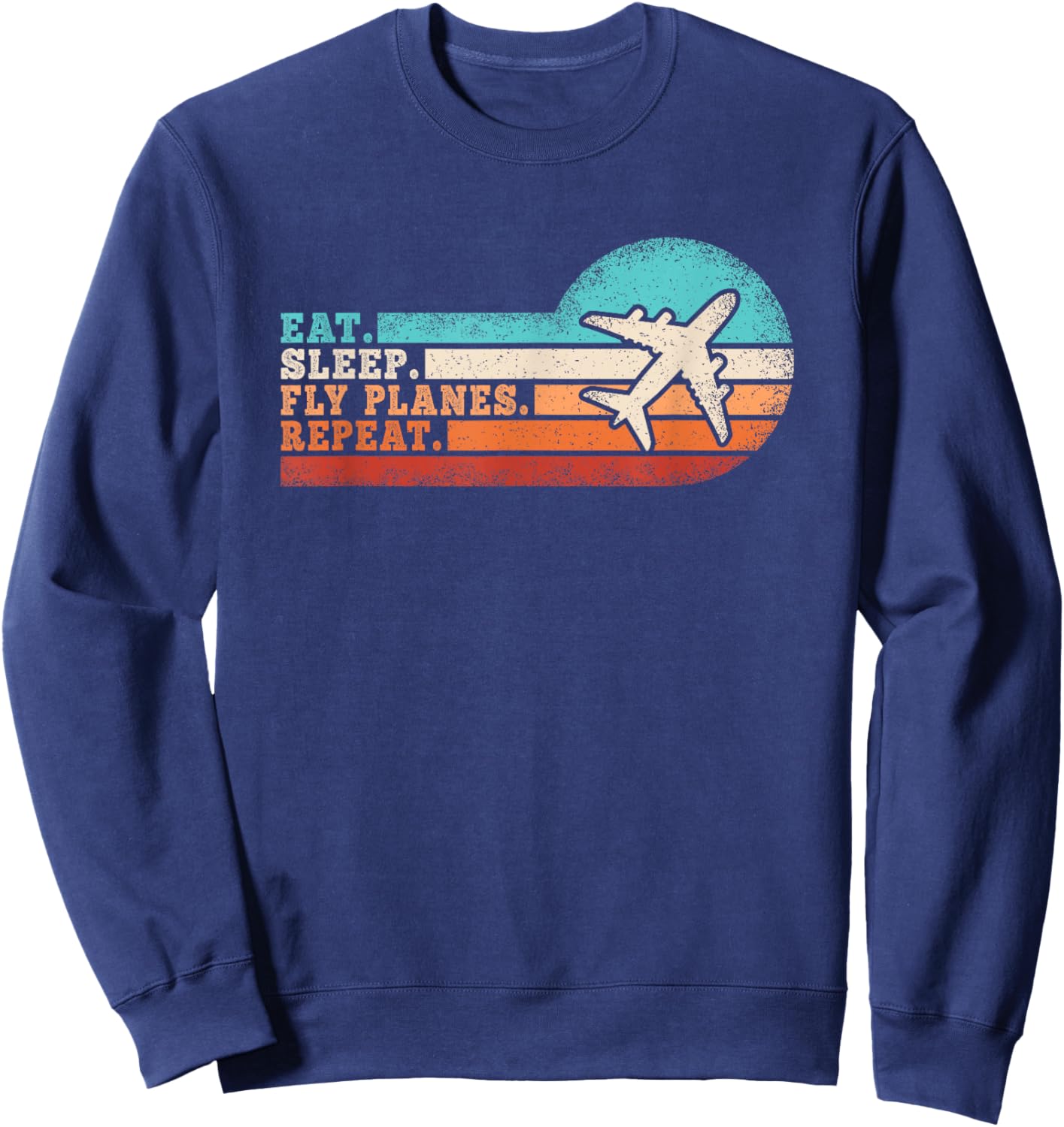 Eat Sleep Fly Planes Repeat Funny Pilot Aviation Airplane Sweatshirt - Sweatshirt | Navy