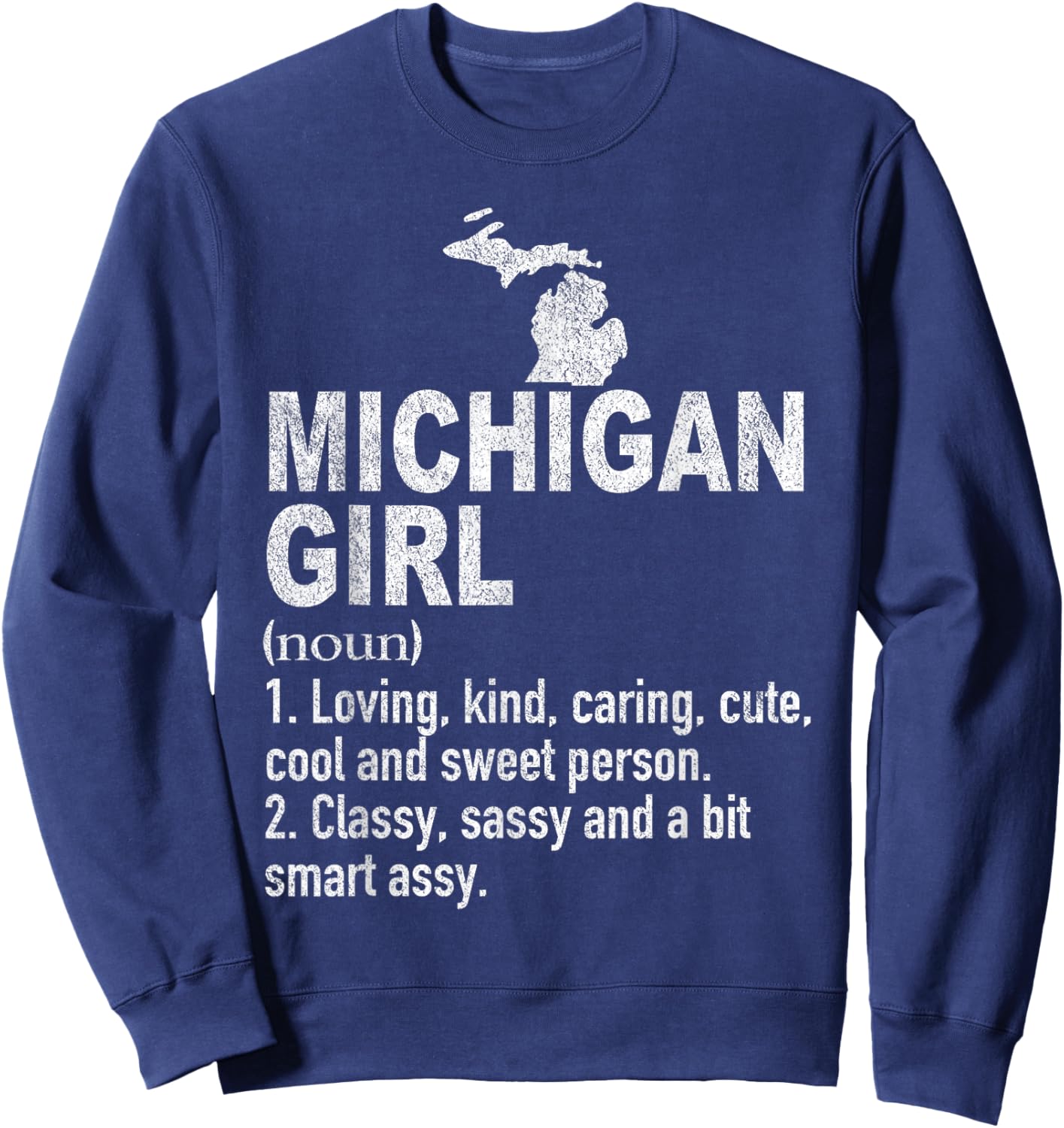 Michigan Girl Definition Funny Hometown Home Michigan Sweatshirt - Sweatshirt | Navy