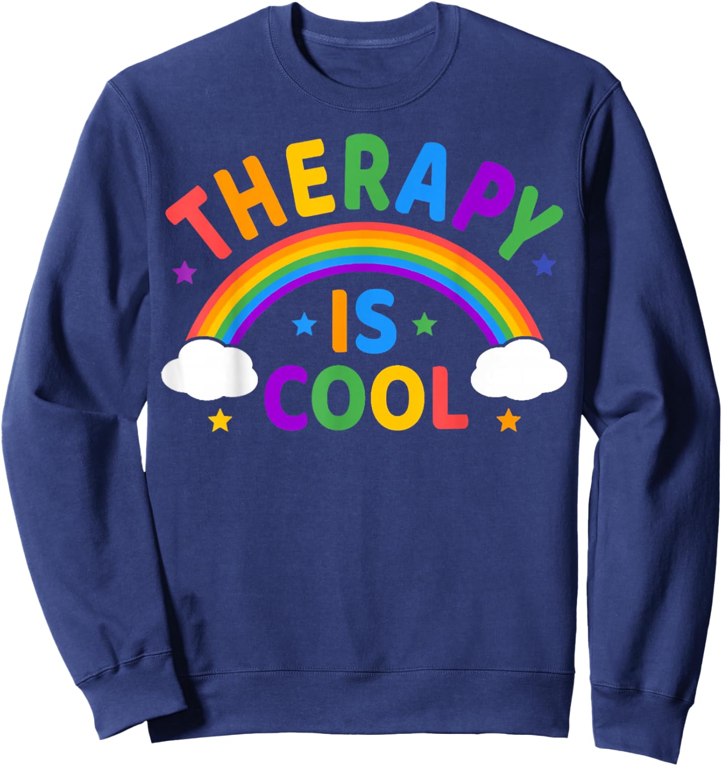 Rainbow Therapy Is Cool, Mental Health Matter Awareness Sweatshirt - Sweatshirt | Navy