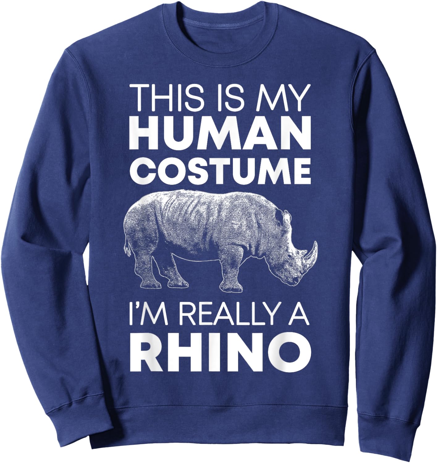 Funny Human Costume Rhino Vintage Rhinoceros Love Sweatshirt - Sweatshirt | Navy