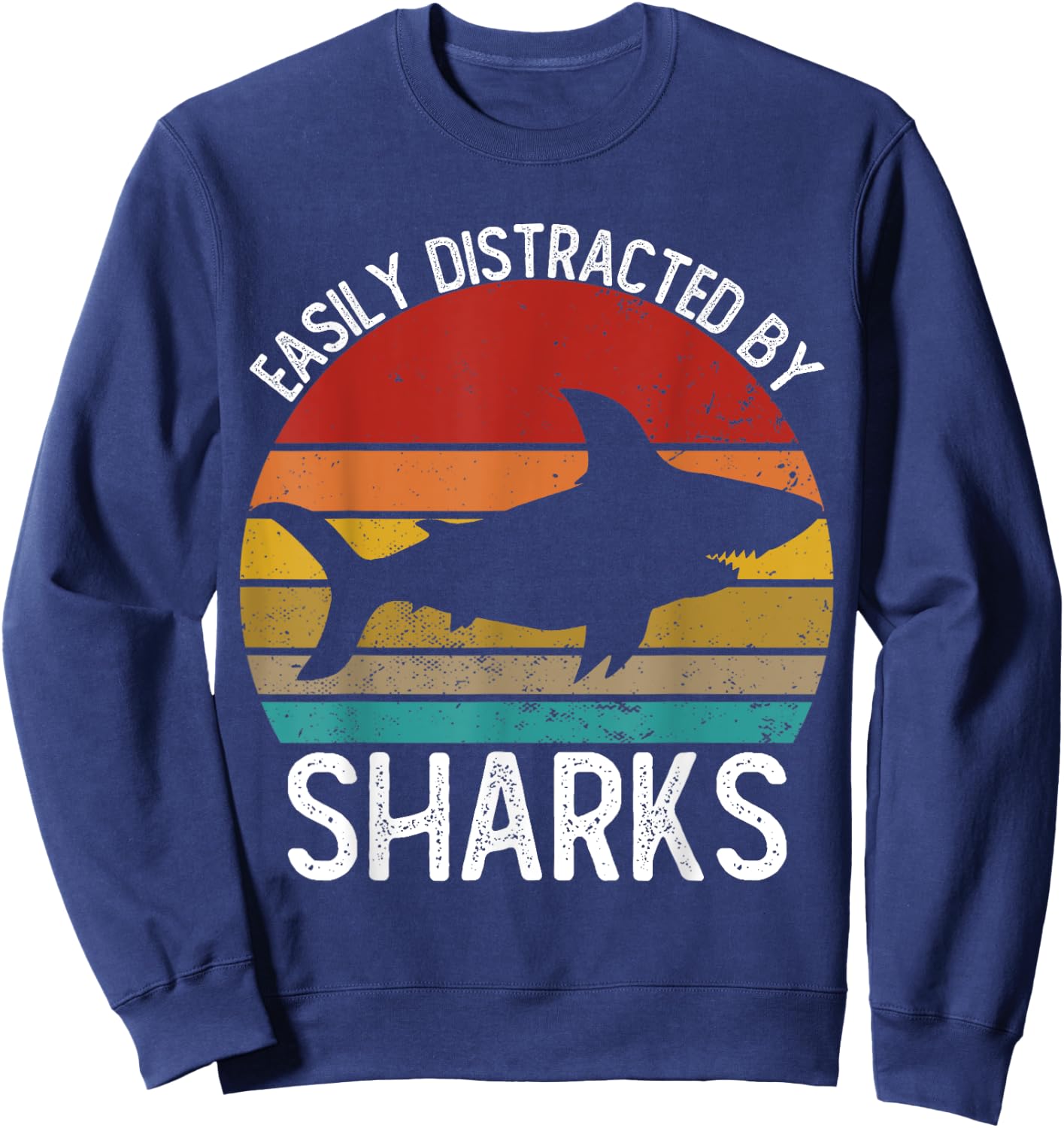 Easily Distracted By Sharks Shirts Vintage Shark Sweatshirt - Sweatshirt | Navy