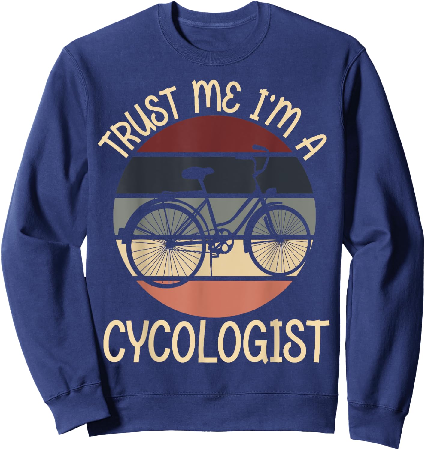 Trust Me I'm A Cycologist Funny Novelty MTB Cycology Sweatshirt - Sweatshirt | Navy