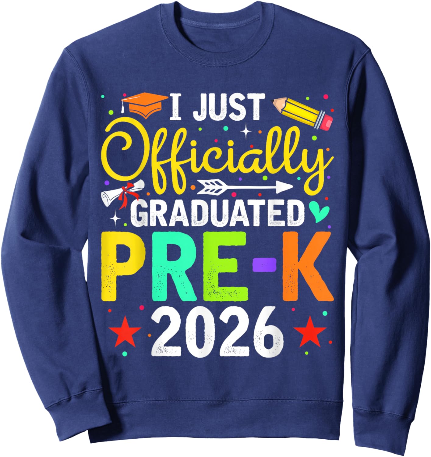 Officially Graduated Pre-K School 2026 Graduation Day Gifts Sweatshirt - Sweatshirt | Navy