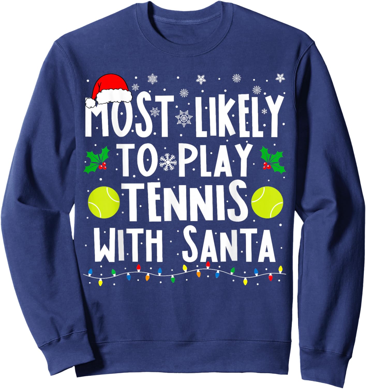 Most Likely To Play Tennis With Santa Family Christmas Sweatshirt - Sweatshirt | Navy