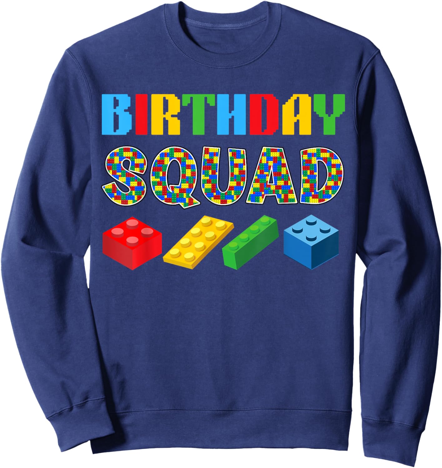 Birthday Squad Blocks Building Master Builder Bday Funny Sweatshirt - Sweatshirt | Navy