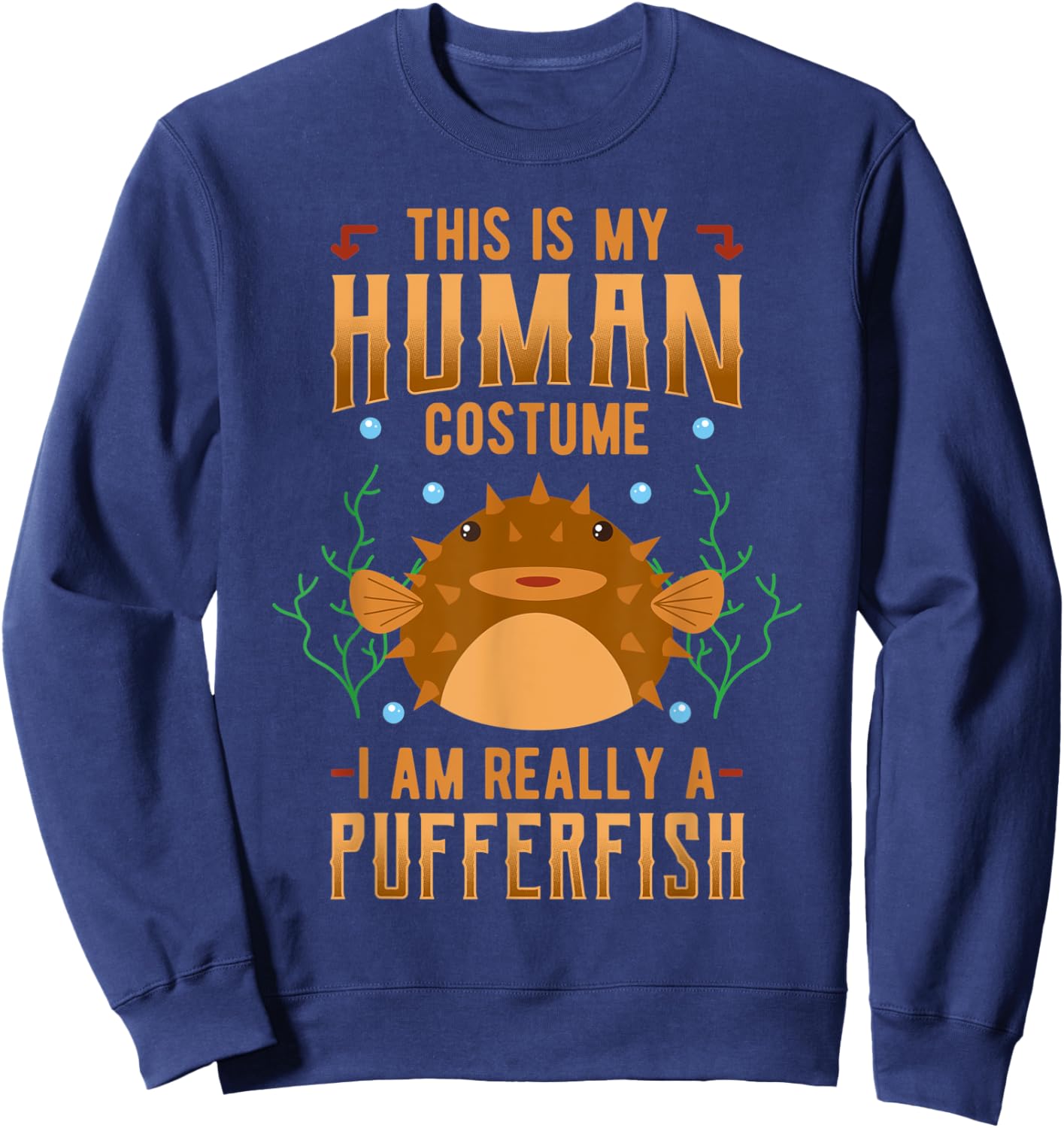 Pufferfish Blowfish Human Costume Sea Squab Balloonfish Sweatshirt - Sweatshirt | Navy
