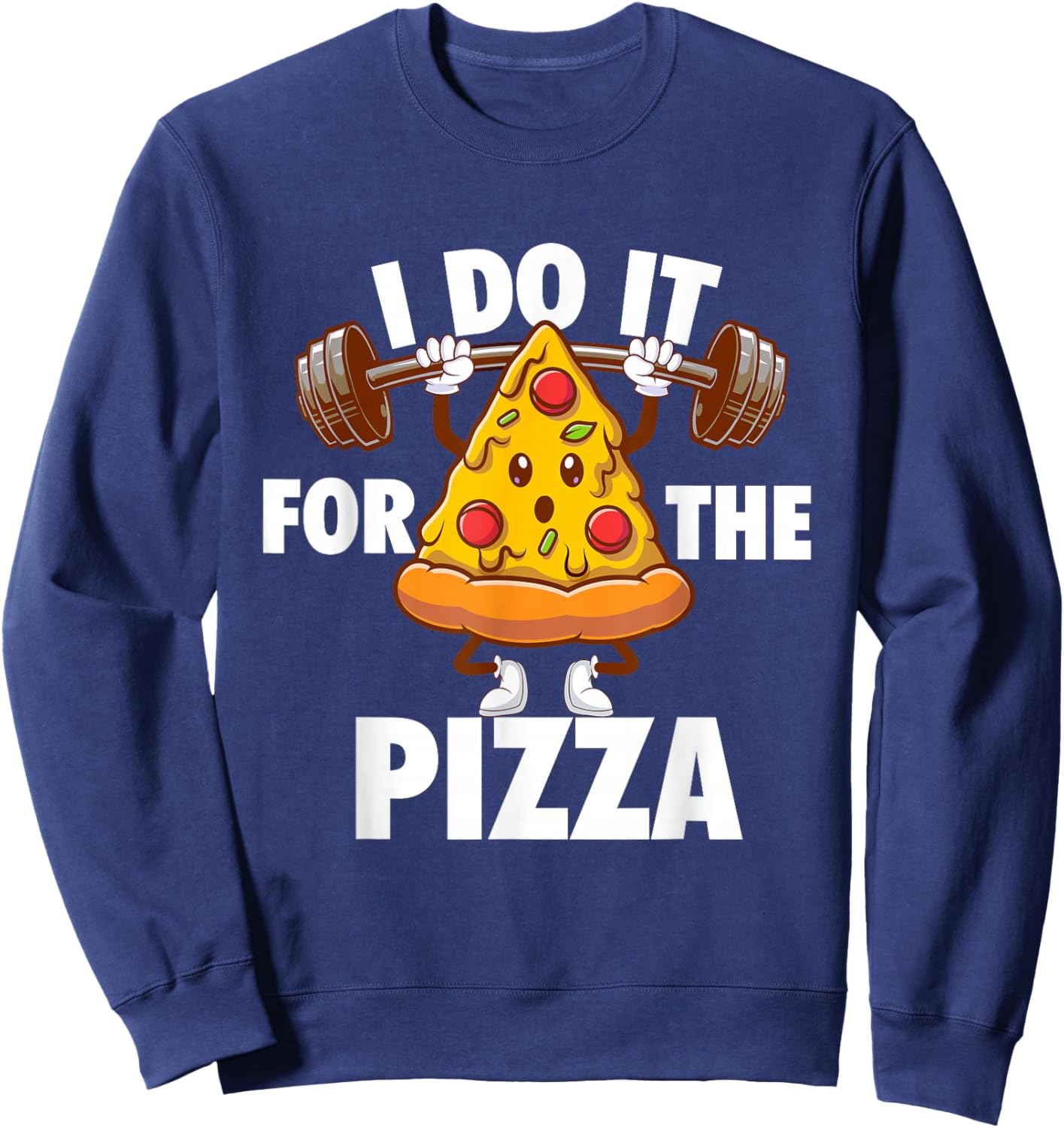 I Do It For The Pizza - Food Lover Pizza Baker Sweatshirt - Sweatshirt | Navy