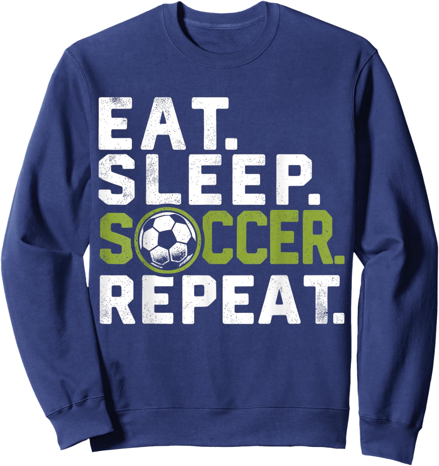 Eat Sleep Soccer Repeat Funny Soccer Sweatshirt - Sweatshirt | Navy