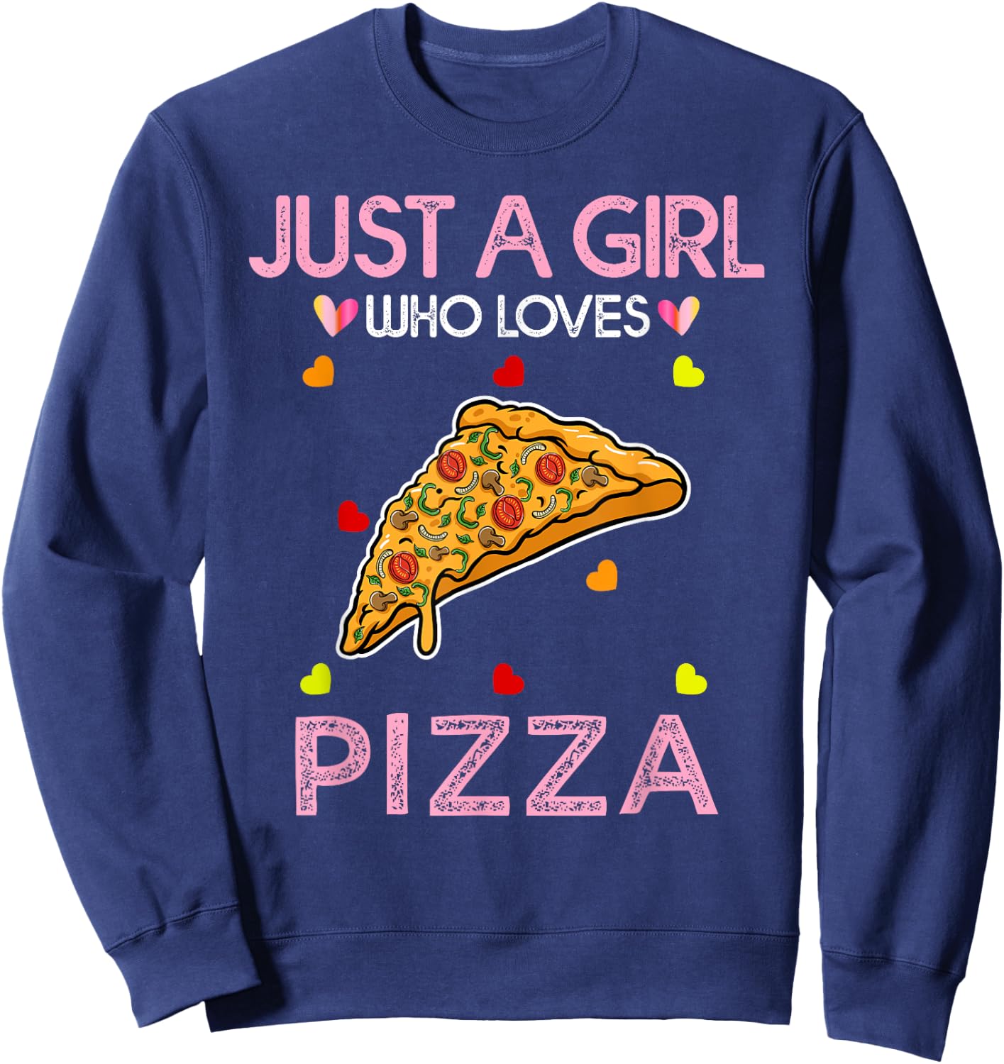 Just A Girl Who Loves Pizza Girl Kids Pizza Sweatshirt - Sweatshirt | Navy