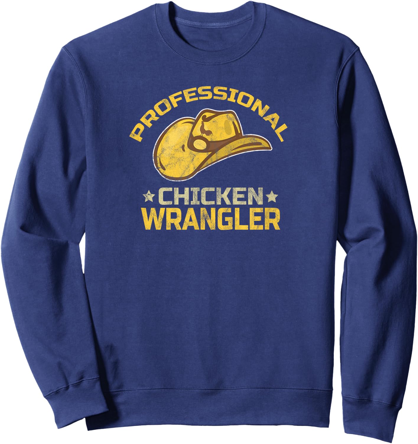 Funny Chicken Farmer Farming Professional Chicken Wrangler Sweatshirt - Sweatshirt | Navy