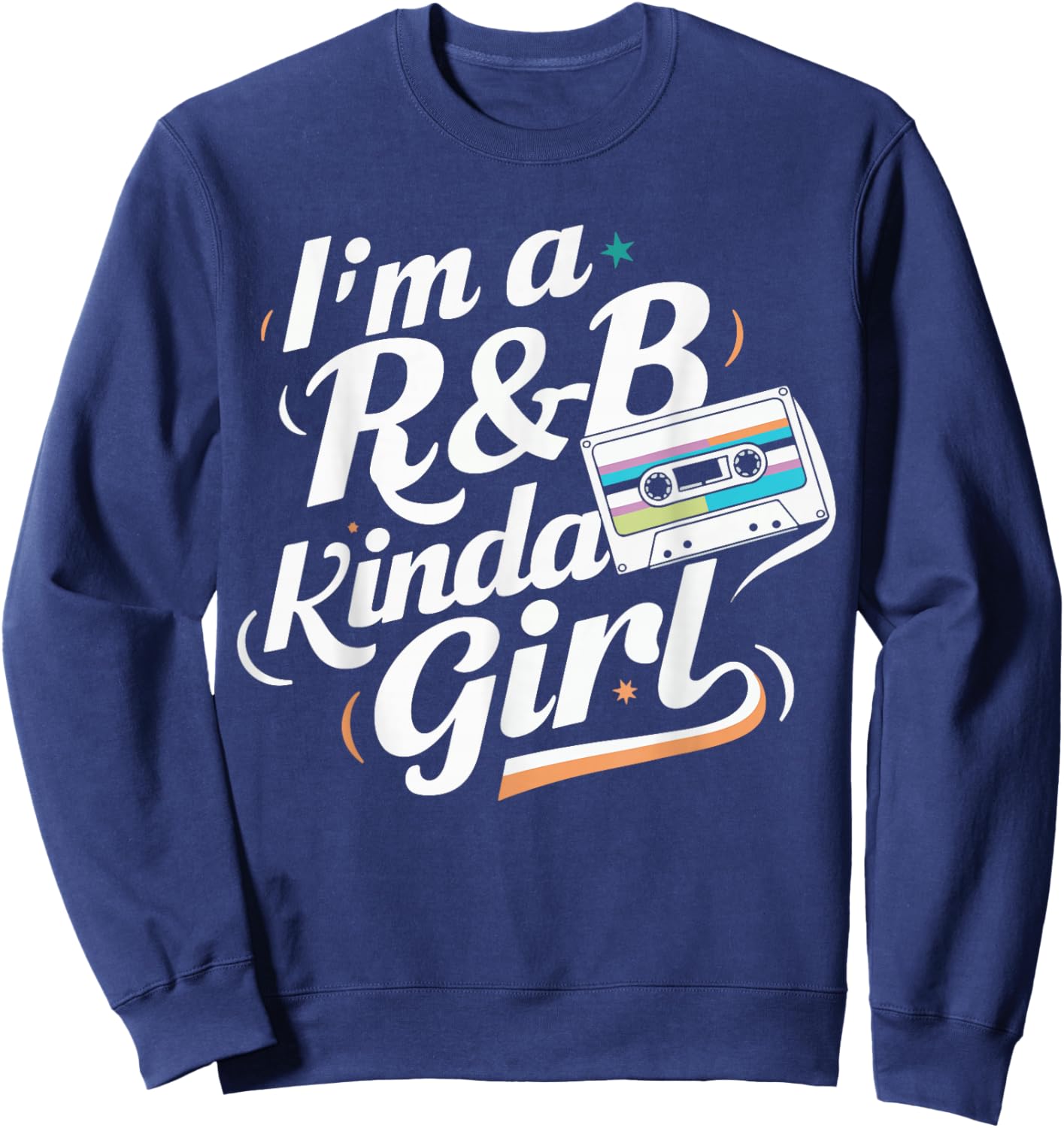 I'm a 90's R&b Kinda Girl Sweatshirt - Sweatshirt | Navy