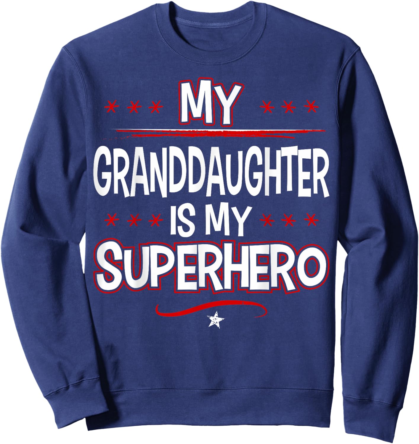 My Granddaughter is My Superhero Sweatshirt - Sweatshirt | Navy