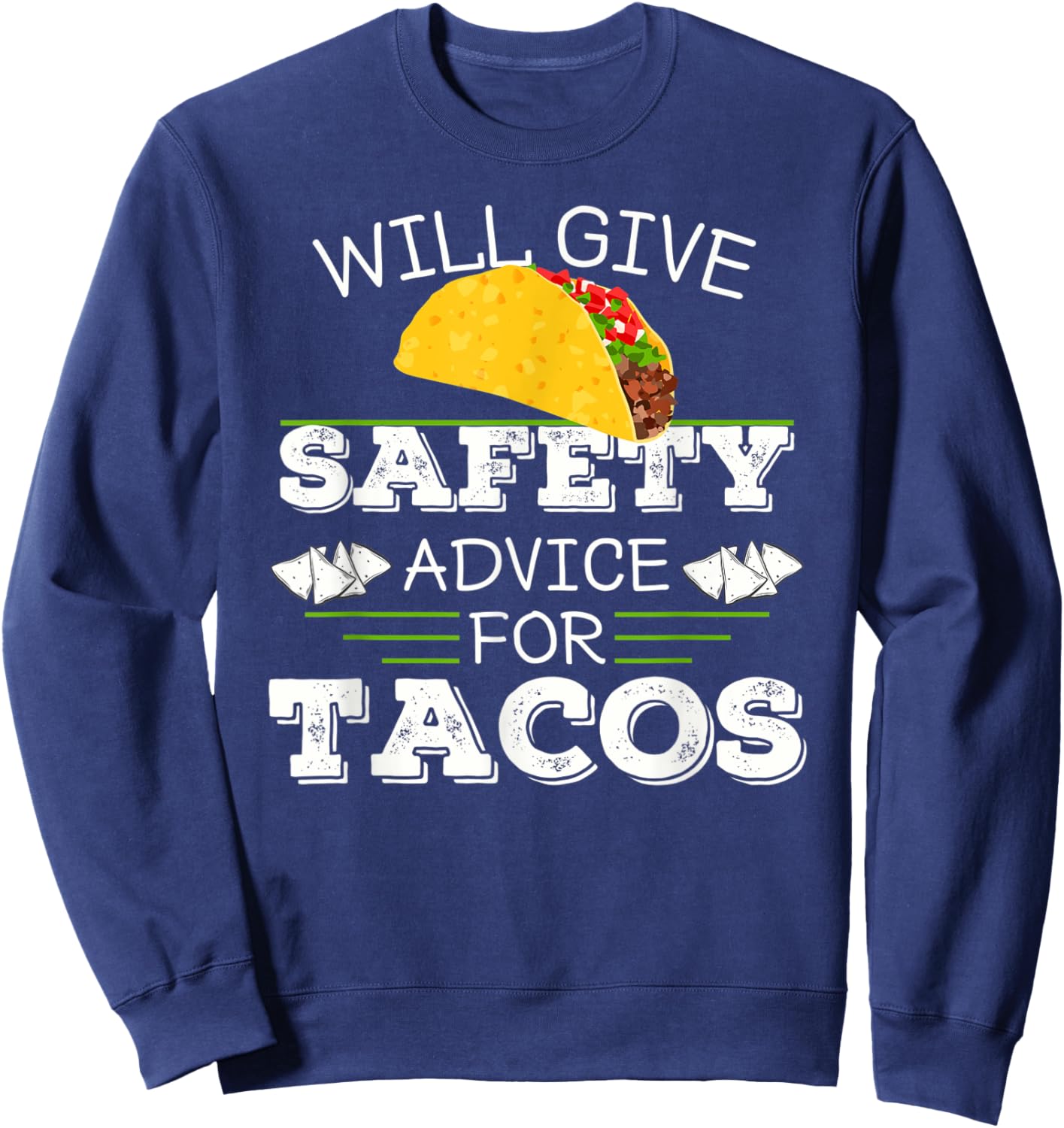 Will Give Safety Advice For Tacos Driving Student Mom Dad Sweatshirt - Sweatshirt | Navy