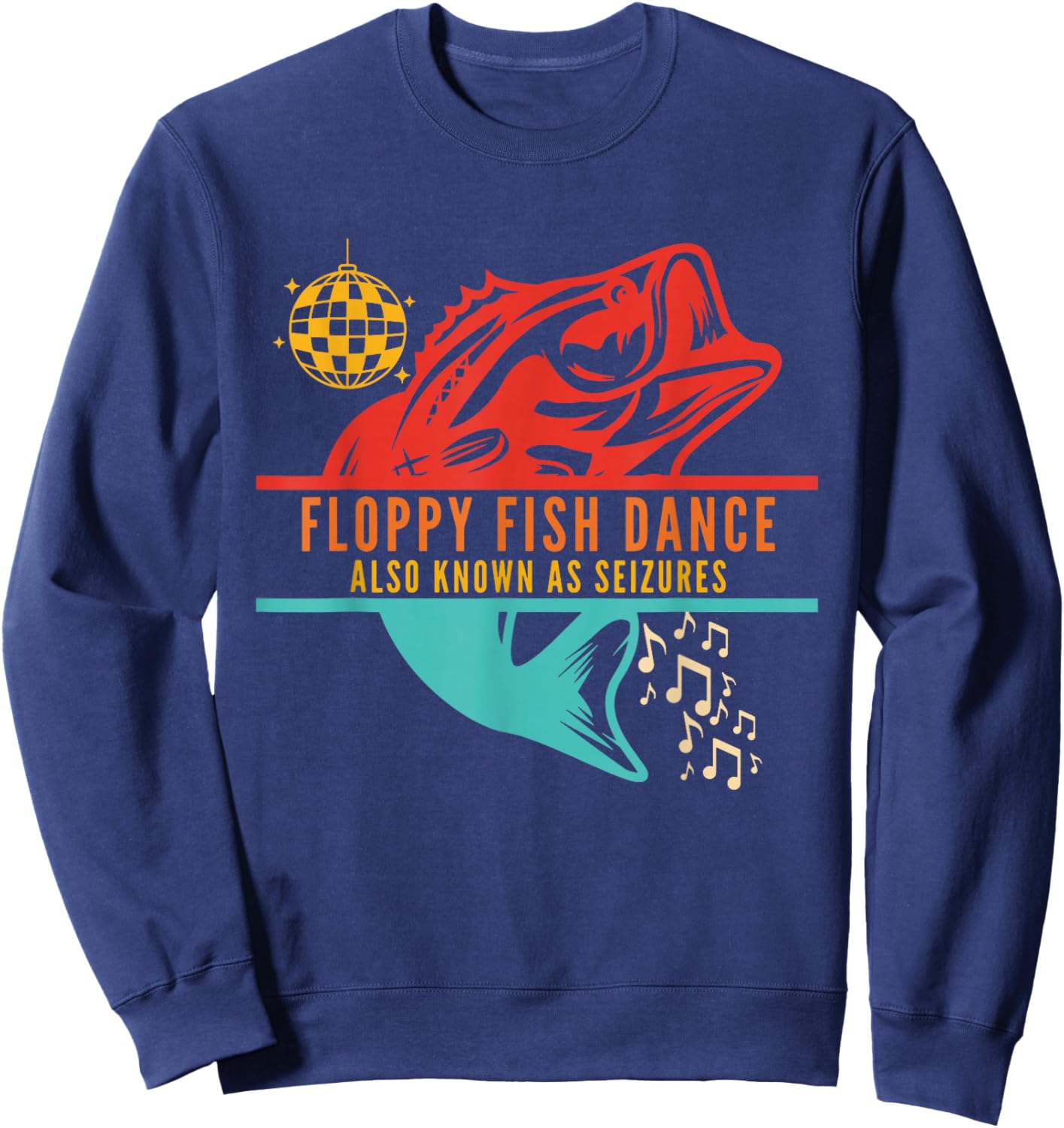Floppy Fish Dance Also Know As Seizures Vintage Quote Sweatshirt - Sweatshirt | Navy