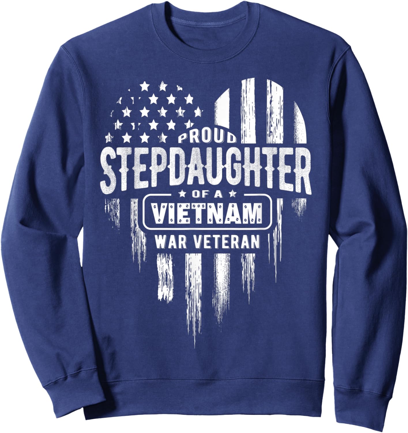 Proud Stepdaughter Step Daughter Vietnam War Veteran Sweatshirt - Sweatshirt | Navy