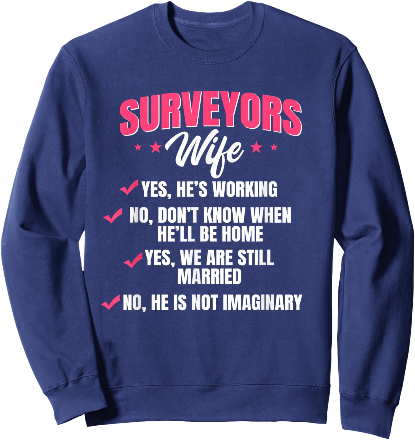 Land Surveyor Wife Surveying Geodesists Cartographer Valuer Sweatshirt - Sweatshirt | Navy