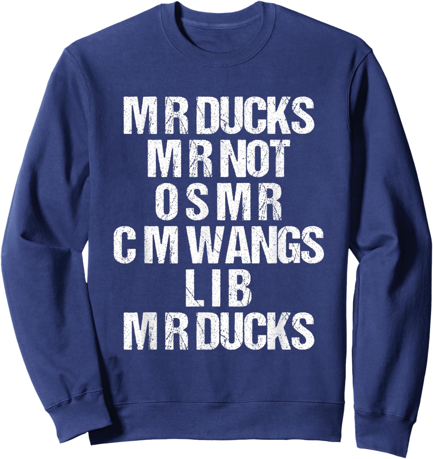 M R Ducks... Funny Duck Saying Duck Lover Wings M R Ducks Sweatshirt - Sweatshirt | Navy