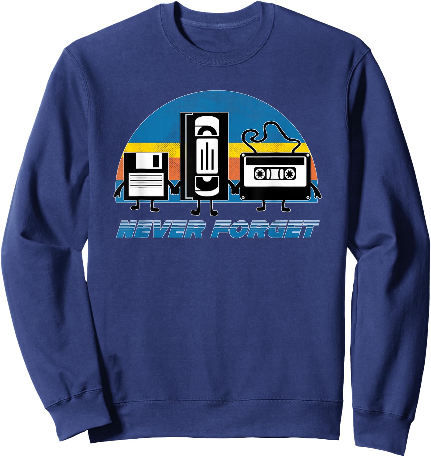 Never Forget Funny Retro Vintage VHS Cassette Floppy Disk Sweatshirt - Sweatshirt | Navy