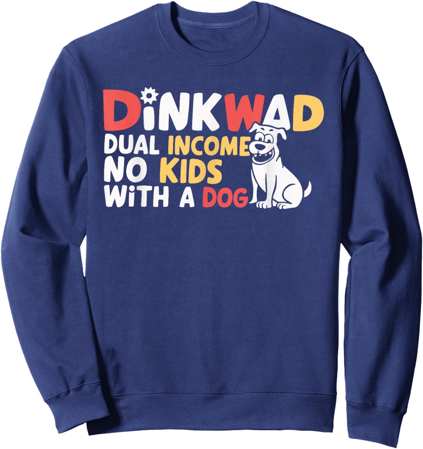 DINKWAD Dual Income No Kids With A Dog Sweatshirt - Sweatshirt | Navy