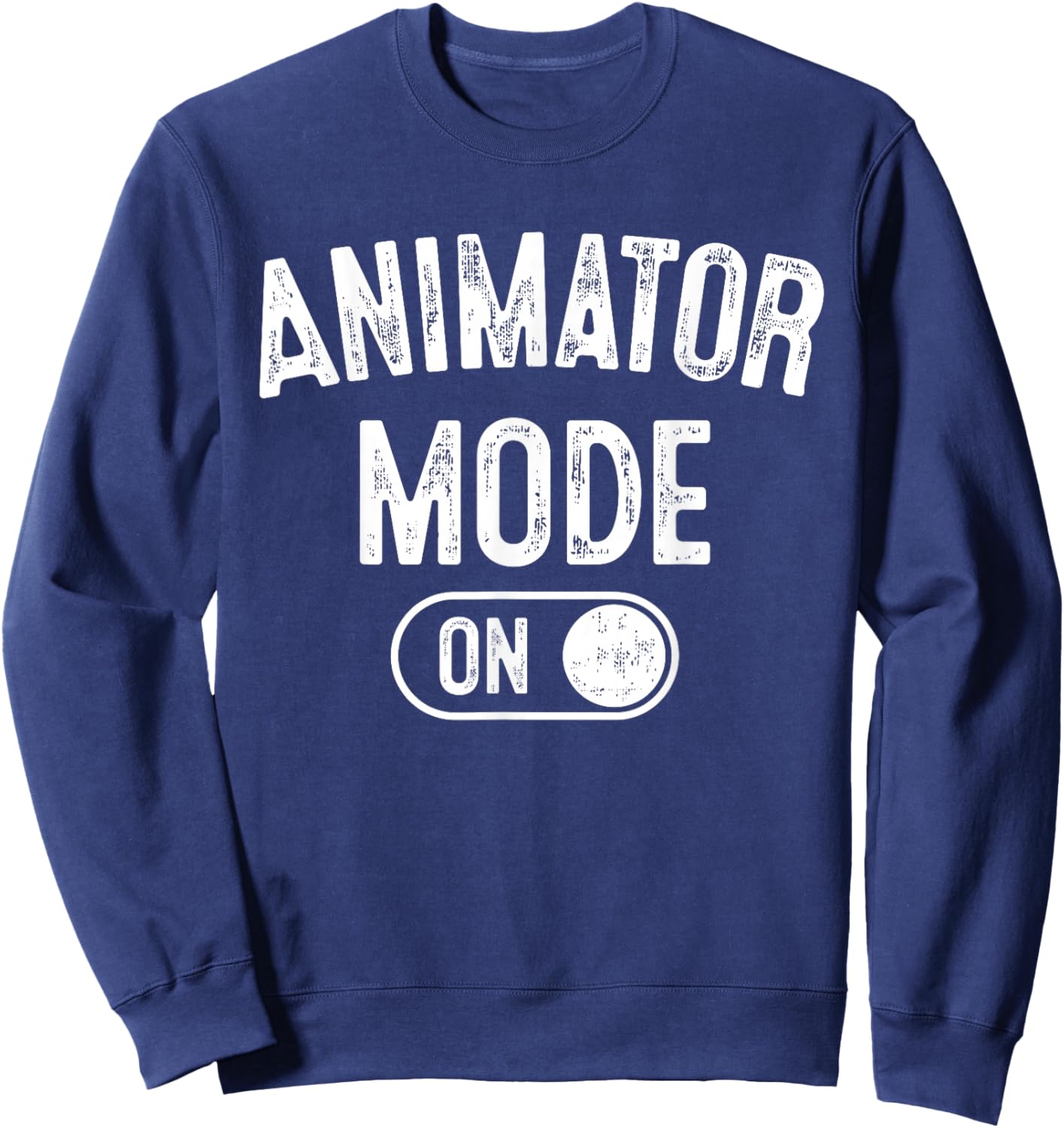 Animator Mode On Funny Motion Artist Gift Motion Designer Sweatshirt - Sweatshirt | Navy