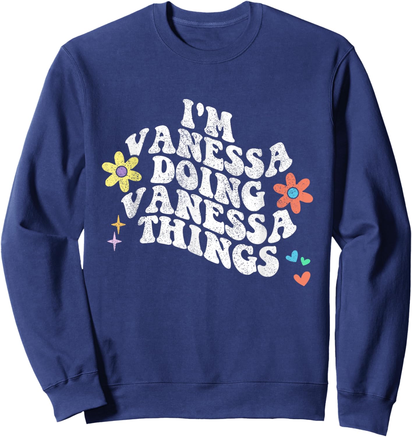 Groovy Im VANESSA Doing VANESSA Things Funny Mother's Day Sweatshirt - Sweatshirt | Navy