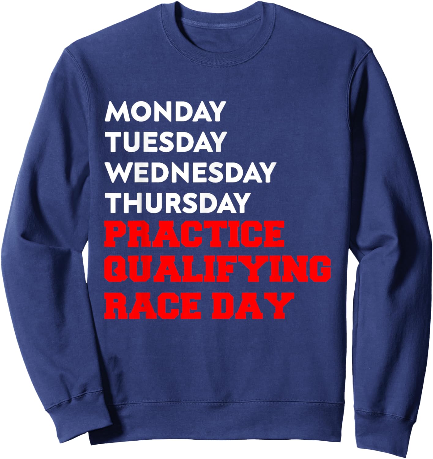 Funny Monday Tuesday Thursday Practice Qualifying Race Day Sweatshirt - Sweatshirt | Navy