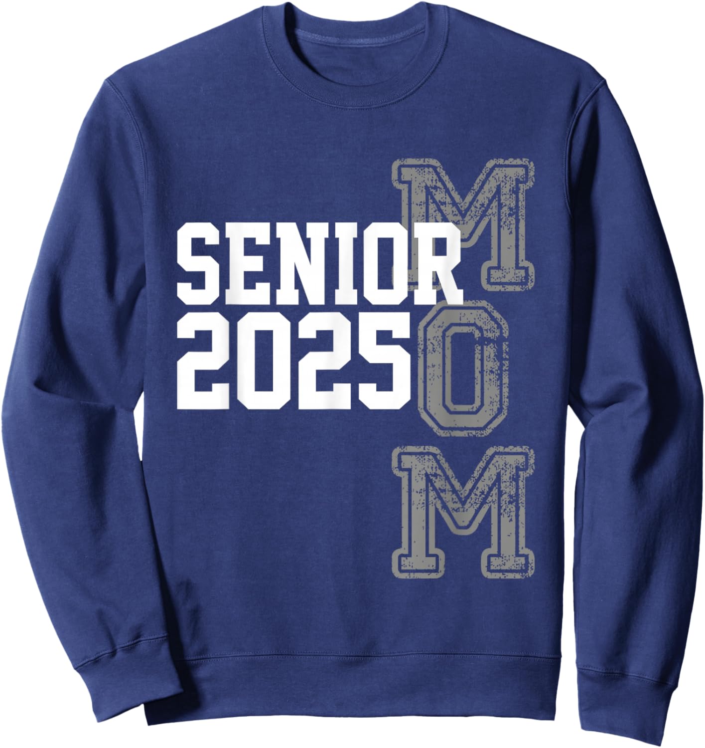 Mom Senior 2025 Proud Mom Of A Class Of 2025 Graduate Sweatshirt - Sweatshirt | Navy