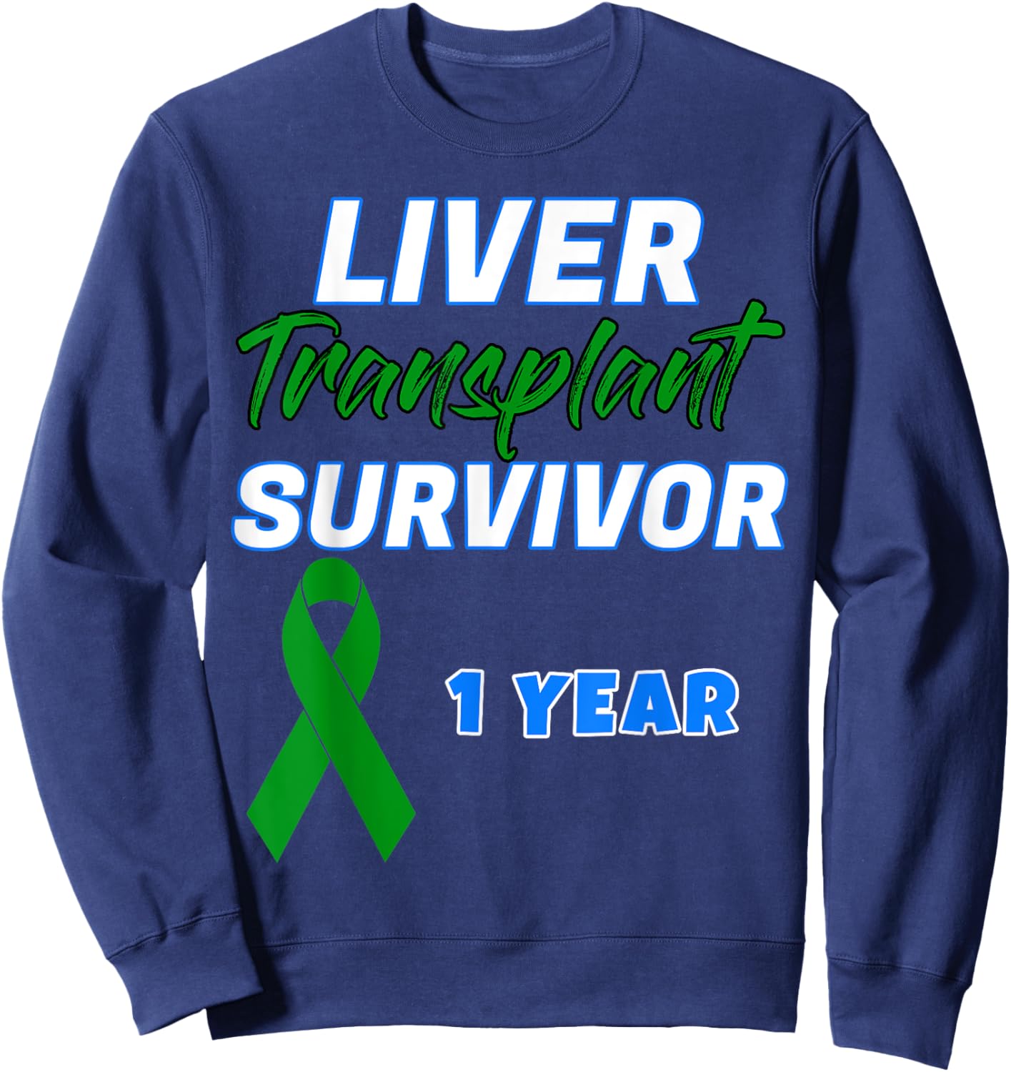 Liver Transplant First Anniversary One Year Survivor organ Sweatshirt - Sweatshirt | Navy