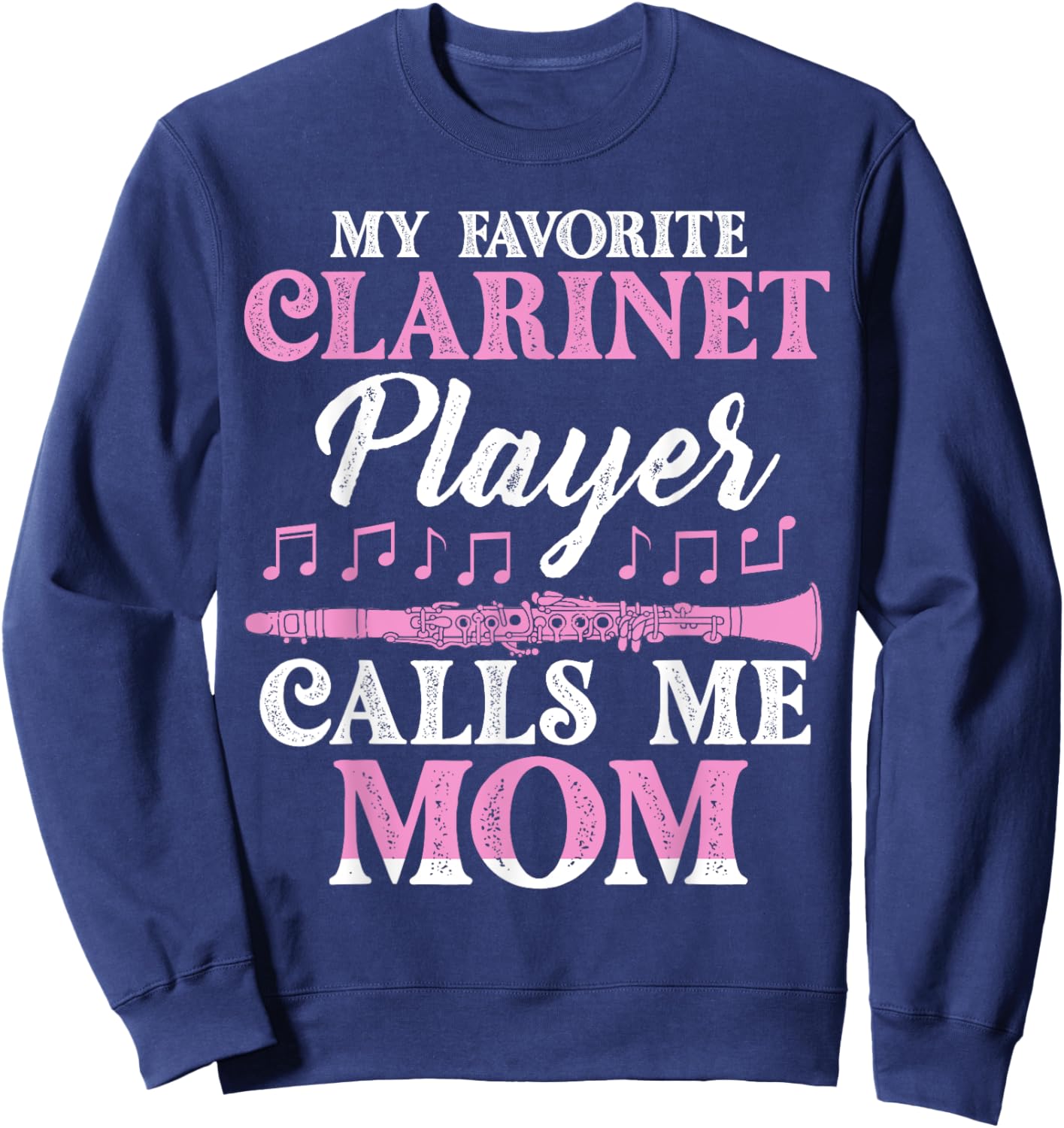 Clarinet Player Mom Musician Expert Music Playing Lover Sweatshirt - Sweatshirt | Navy