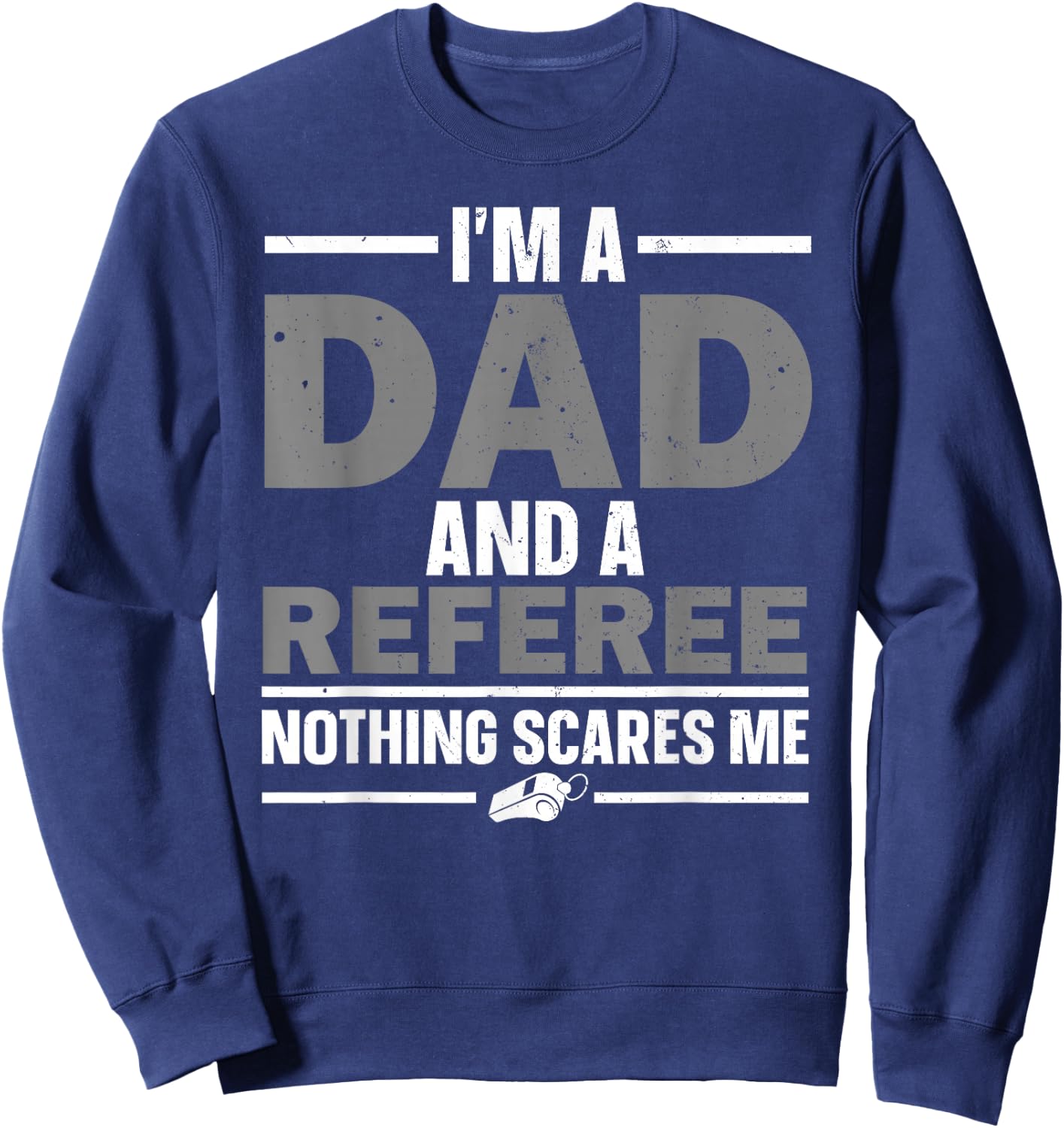 Best Referee Design Dad Reffing Sports Ref Referee Sweatshirt - Sweatshirt | Navy