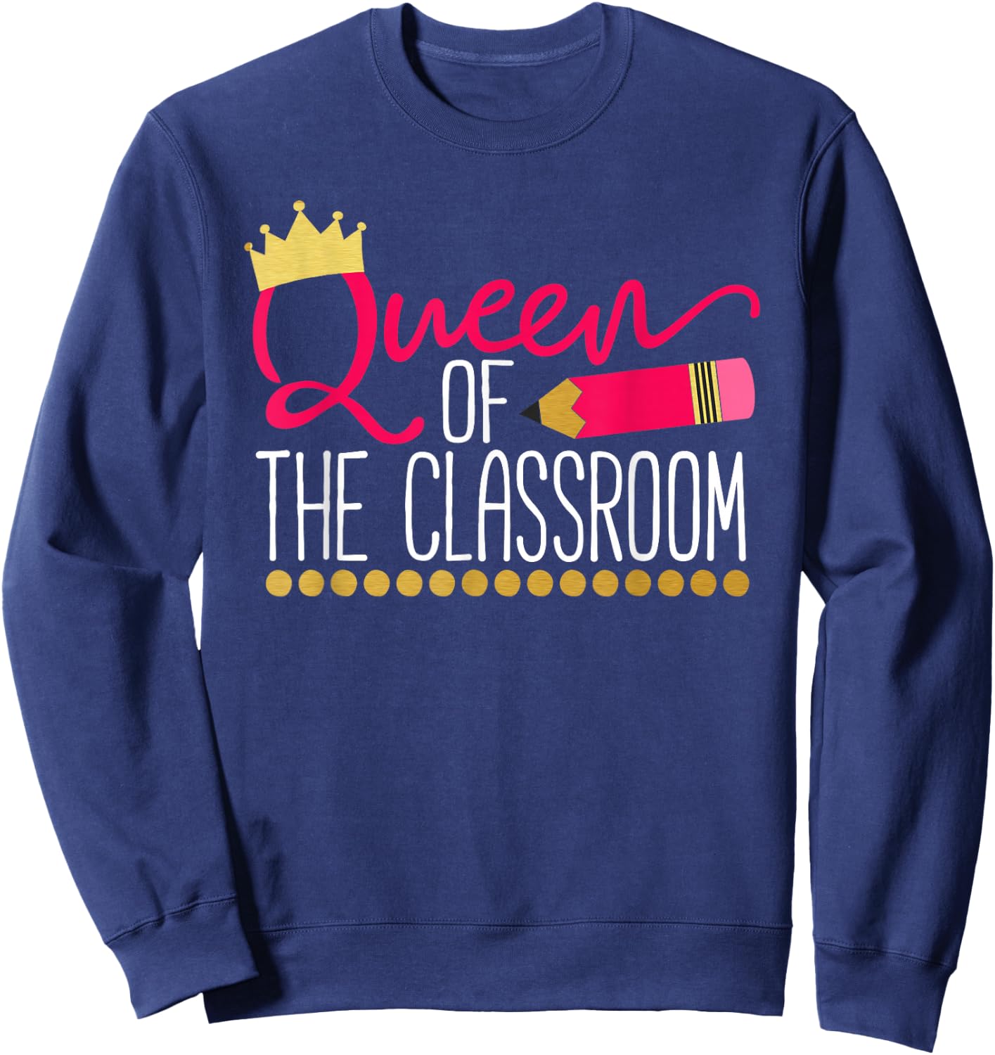 Queen of The Classroom Sweatshirt - Sweatshirt | Navy
