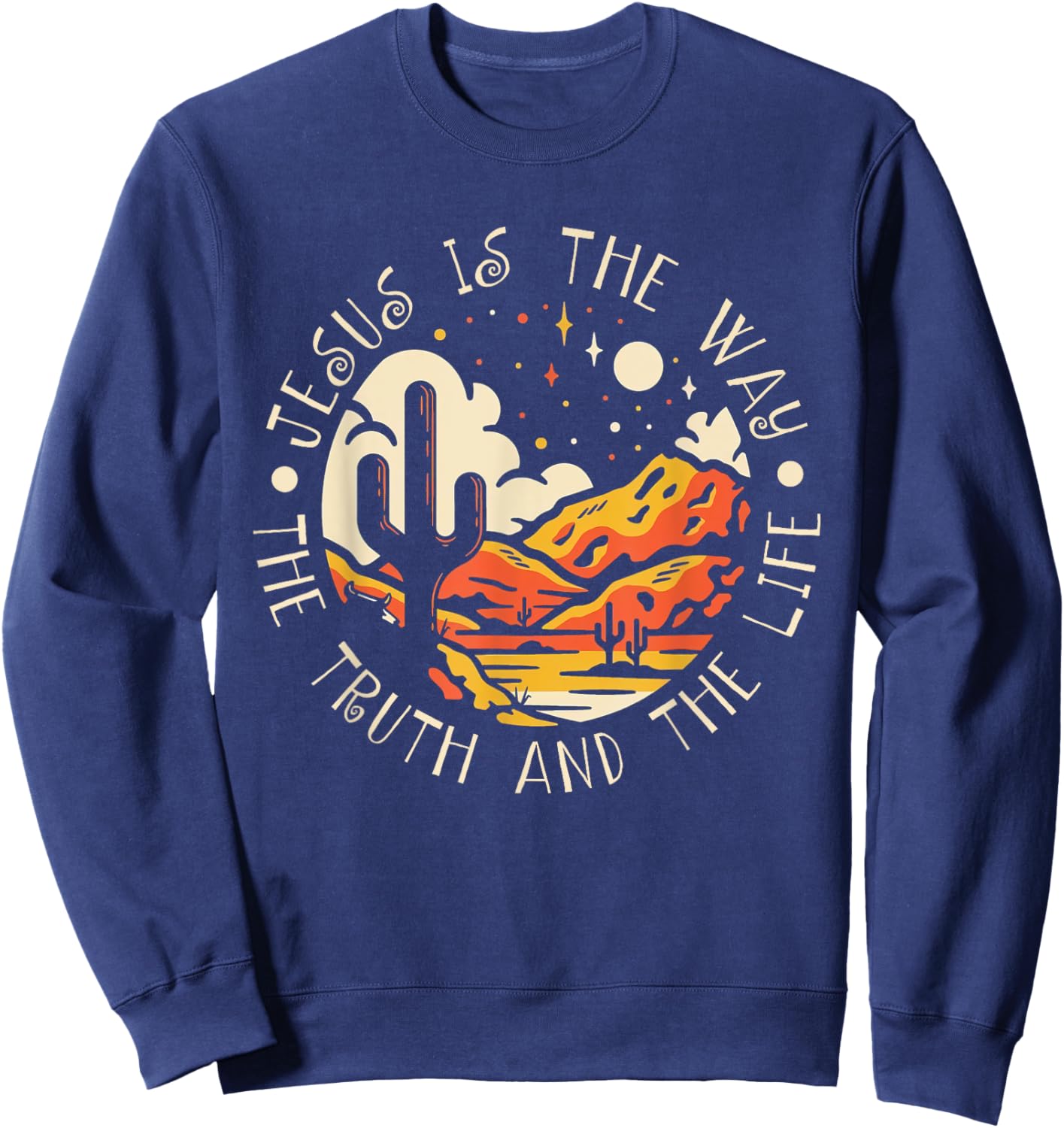 Jesus Is The Way The Truth And The Life Mountains Cactus Sweatshirt - Sweatshirt | Navy