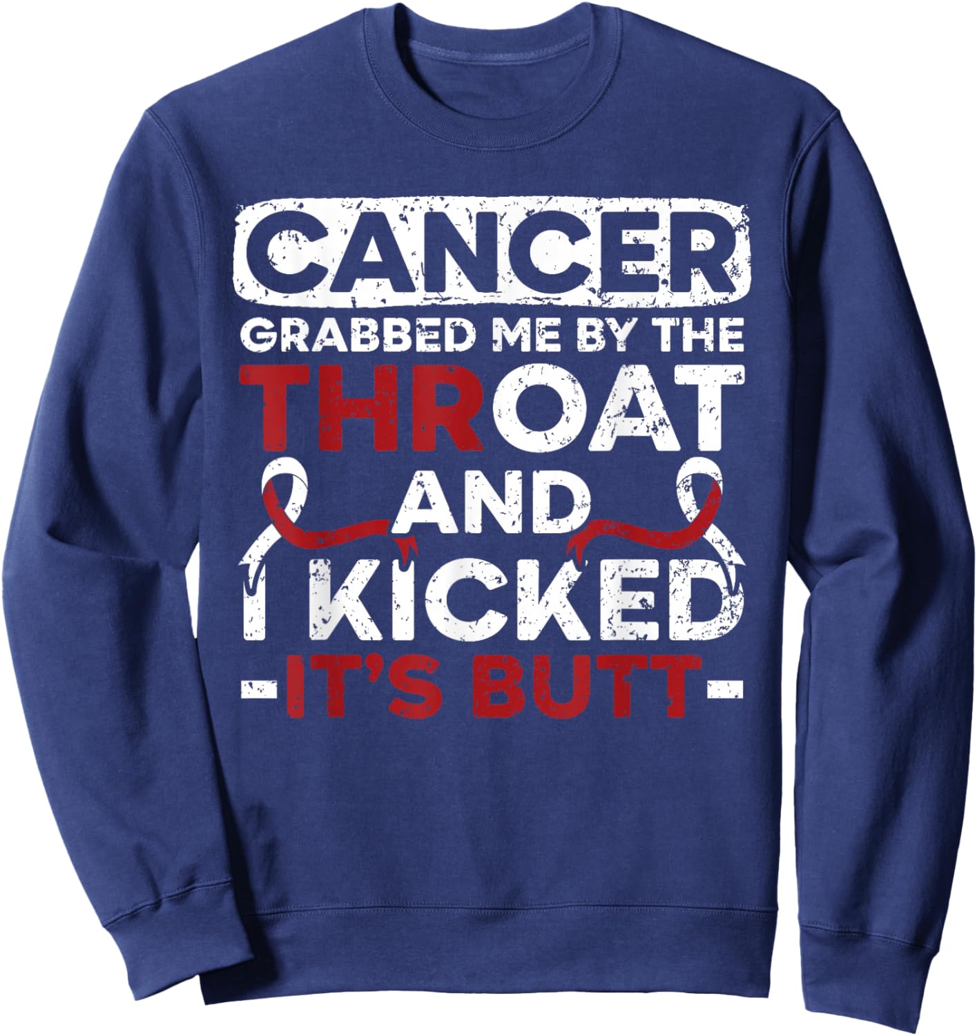 Cancer Grabbed My By The Throat Head And Neck Cancer Sweatshirt - Sweatshirt | Navy