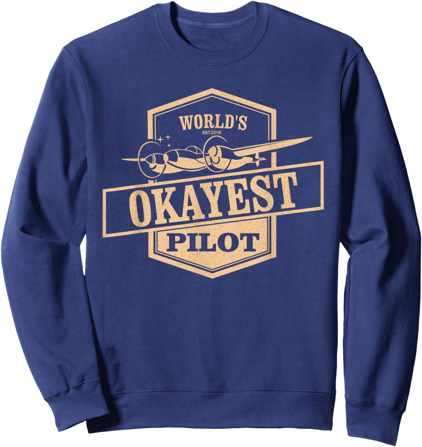 World's Okayest Pilot Funny Flying Sweatshirt - Sweatshirt | Navy