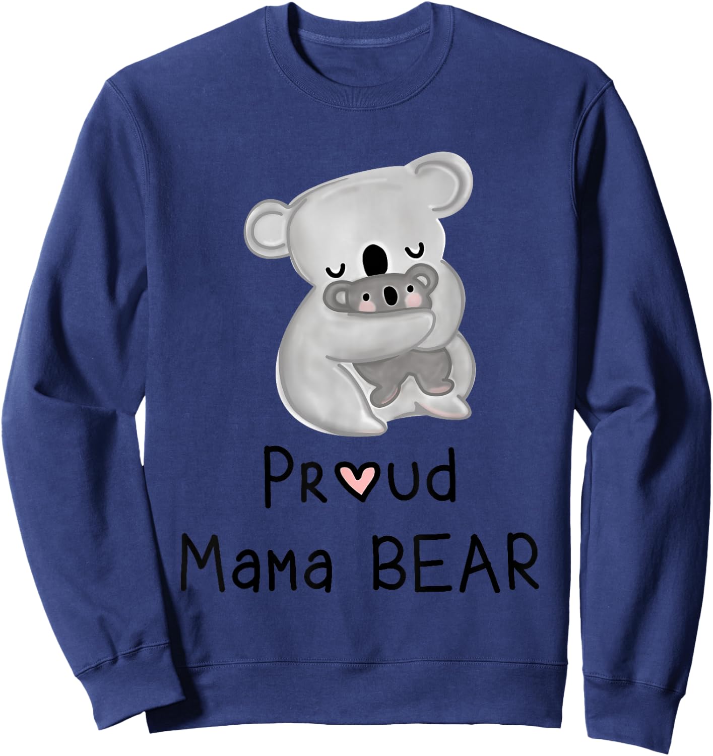 Cute Koala Mama Bear and Baby, Mothers Day Gifts Sweatshirt - Sweatshirt | Navy