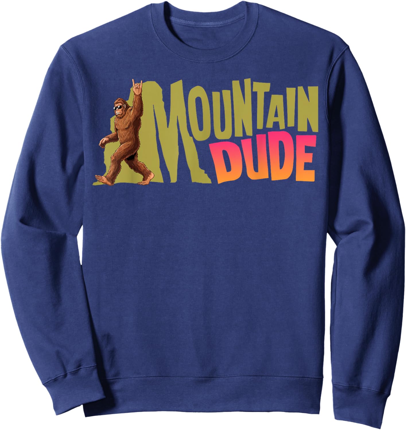 Mountain Dude Bigfoot Sasquatch Hiking Gifts Women Sweatshirt - Sweatshirt | Navy