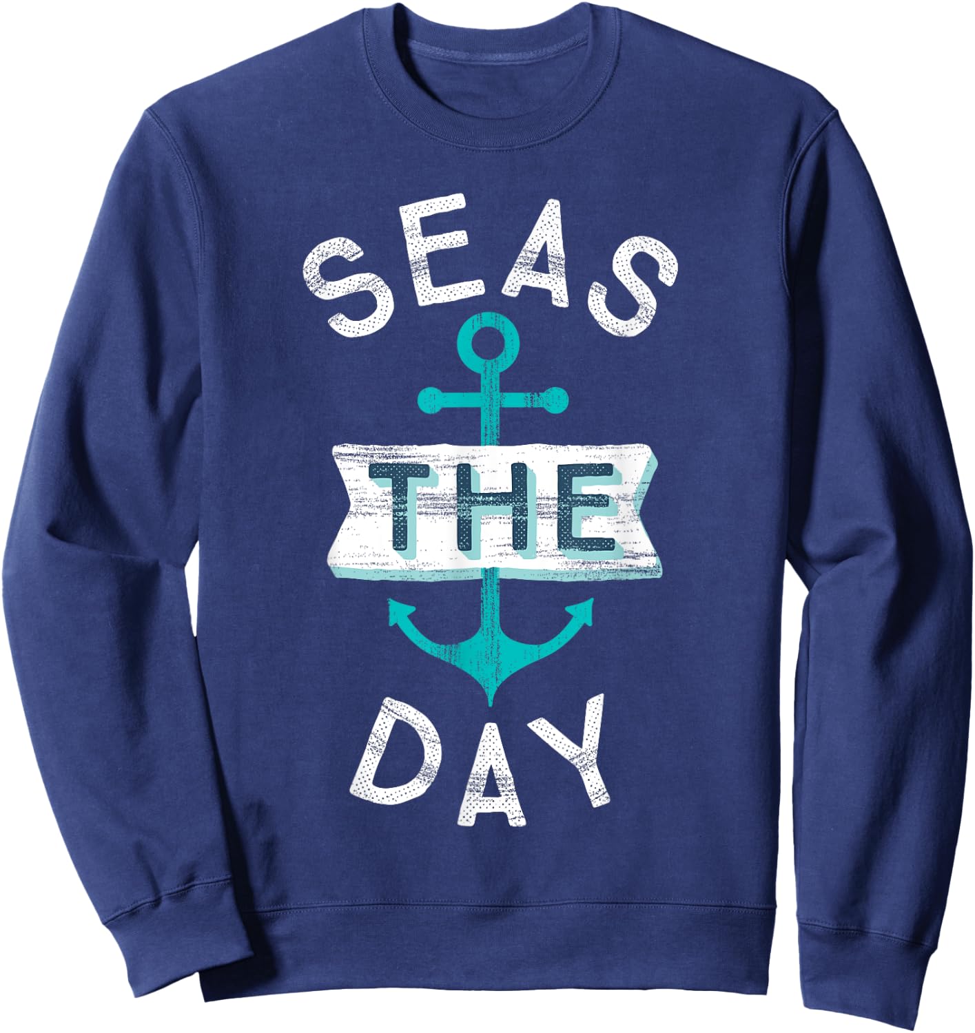 Funny Cruise Shirt Saying Seas Day Teal Nautical Anchor Gift Sweatshirt - Sweatshirt | Navy